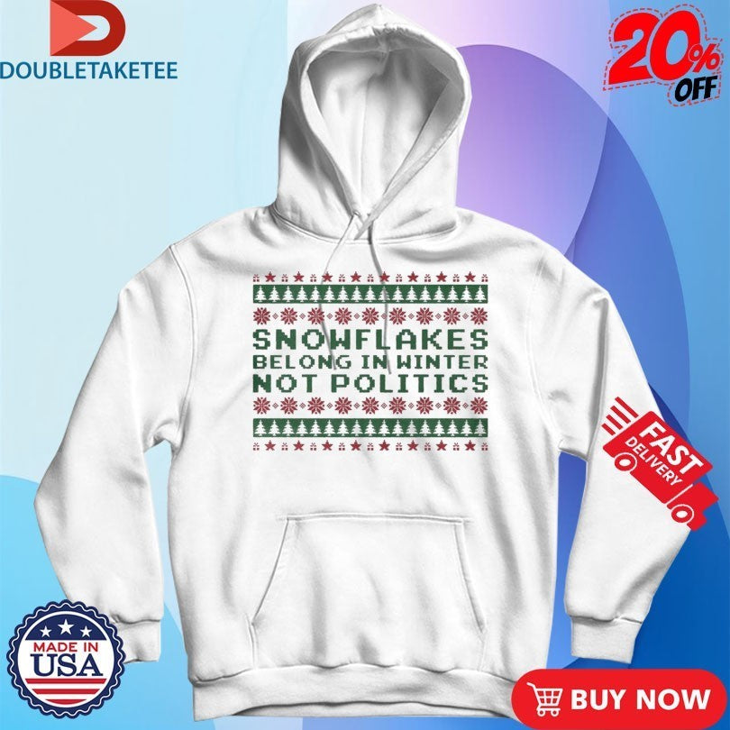 Snowflakes Belong In Winters Not Politics Turning Point USA Ugly Holiday Christmas Shirts
