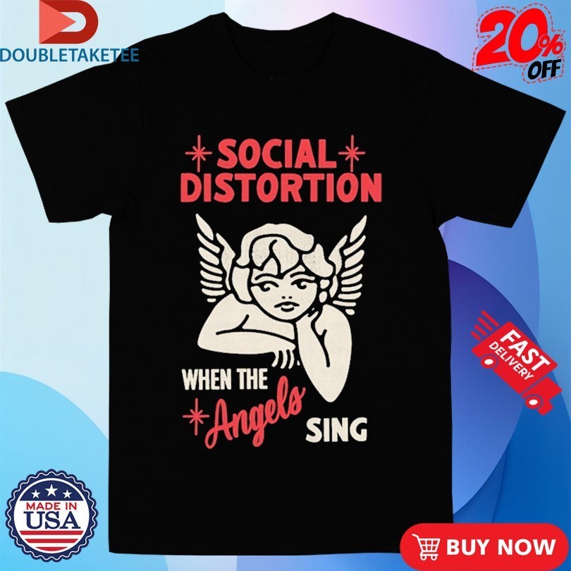 Social Distortion When The Angels Sing Shirts