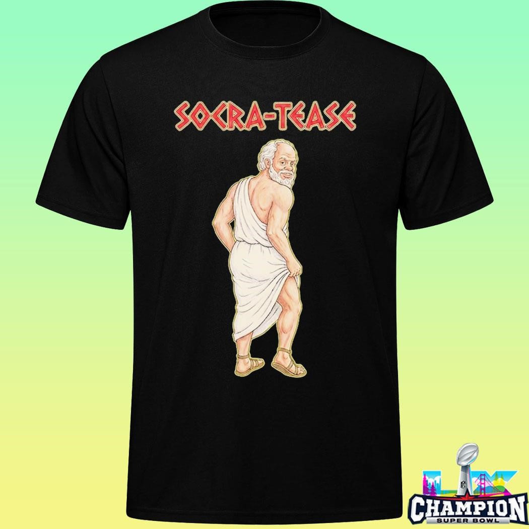Socra-tease Socrates Being A Tease Shirt