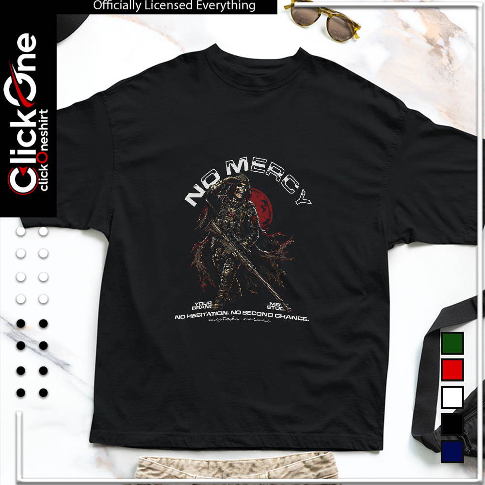 Soldier Skull No Mercy no hesitation no second chance shirt