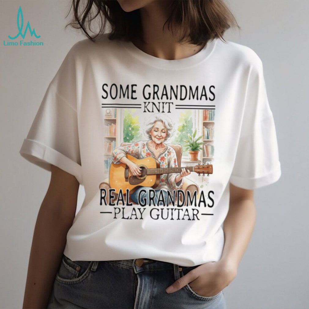 Some Grandmas Knit Real Grandmas Play Guitar Acoustic Rock T Shirt