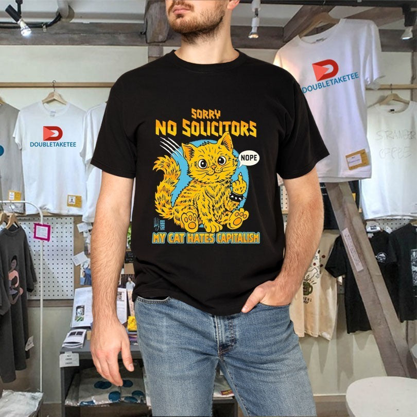 Sorry No Solicitors My Cat Hates Capitalism Nope Middle Finger Cat Shirts