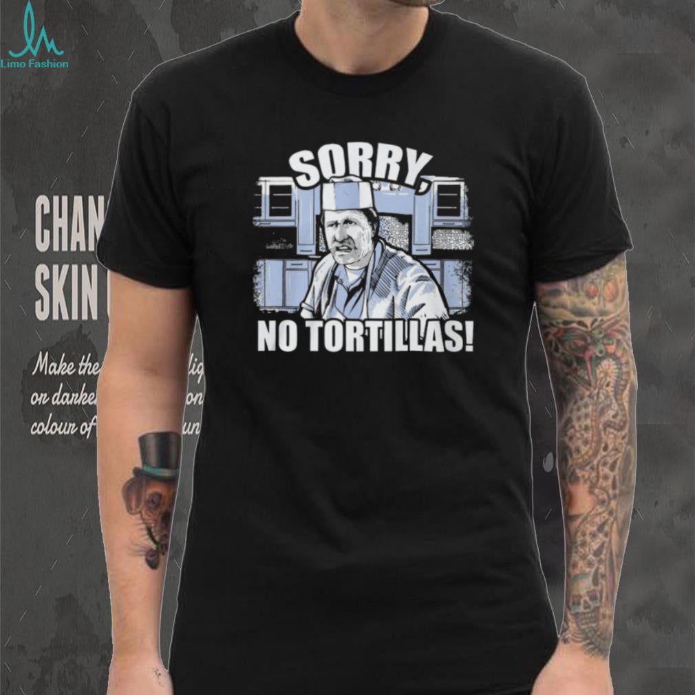 Sorry No Tortillas Popeye Blood In Blood Out Funny Movie Quote T Shirt