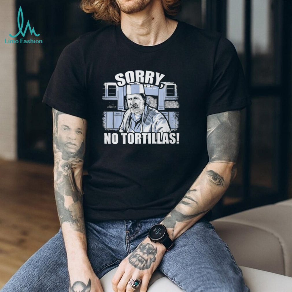 Sorry No Tortillas Popeye Blood In Blood Out Funny Movie Quote T Shirt