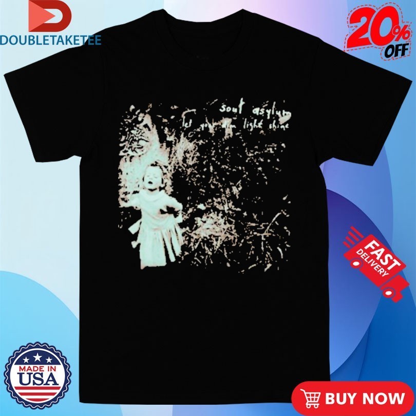 Soul Asylum Let Your Dim Light Shine Shirts