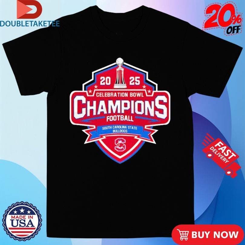 South Carolina State Bulldogs 2025 Celebration Bowl Champions Shirts