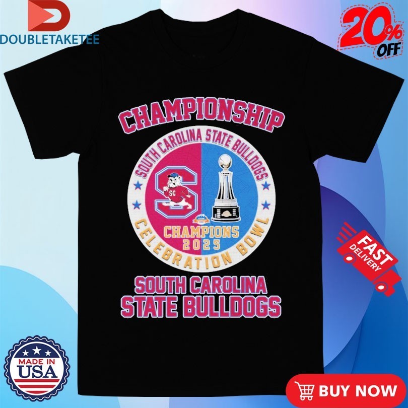South Carolina State Bulldogs Celebration Bowl Champions 2025 Trophy Shirts