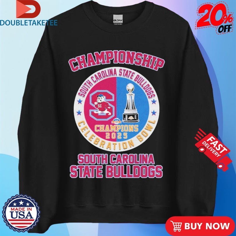 South Carolina State Bulldogs Celebration Bowl Champions 2025 Trophy Shirts