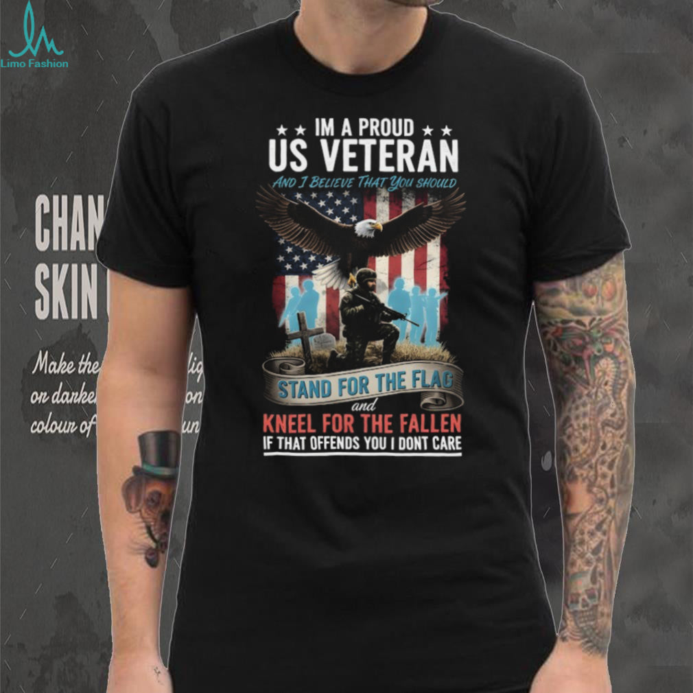 Stand For The Flag Kneel For The Fallen Proud US Veteran Tee