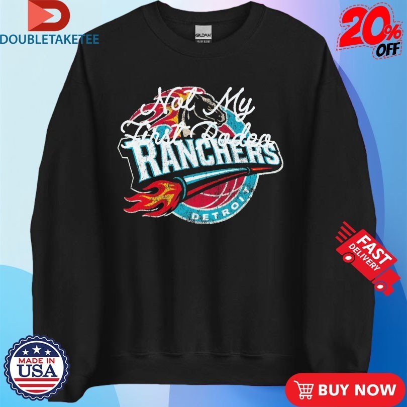 Stevenson Ranch x Detroit Ranchers Not My First Rodeo Badboys Shirts