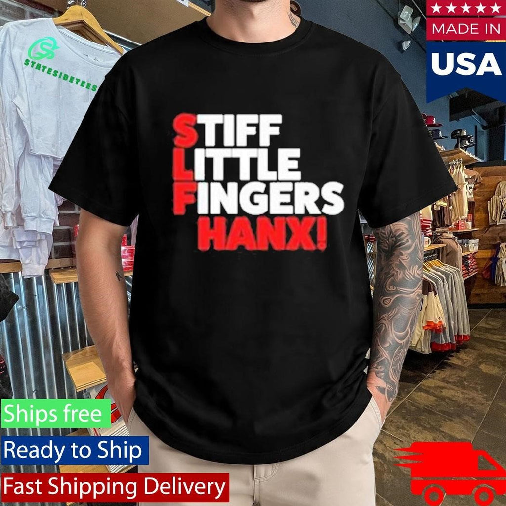 Stiff Little Fingers Hanx Shirt