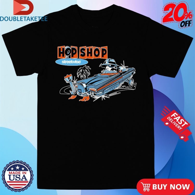 Streetwise Hop Shop Shirts