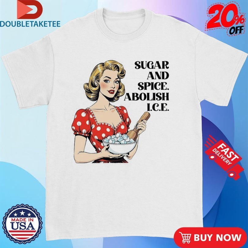 Sugar Spice And Fuck Ice Shirts