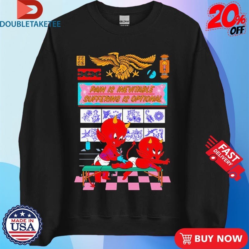 Take To The Grave Pain For Pleasure Pain Is Inevitable Suffering Is Optional Devil Baby Shirts