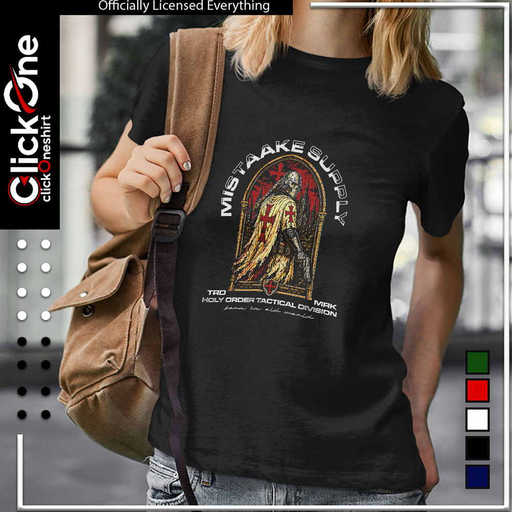 Templar Knight Mistaake Supply Holy Order Tactical Division born in old world shirt