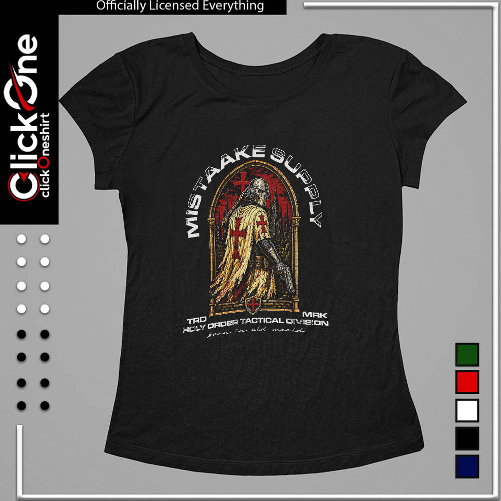 Templar Knight Mistaake Supply Holy Order Tactical Division born in old world shirt