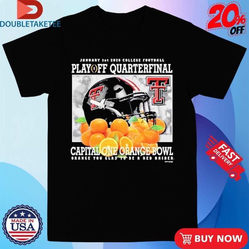 Texas Tech Red Raiders CFP Play Off Quarterfinal 2026 Orange Bowl Shirts