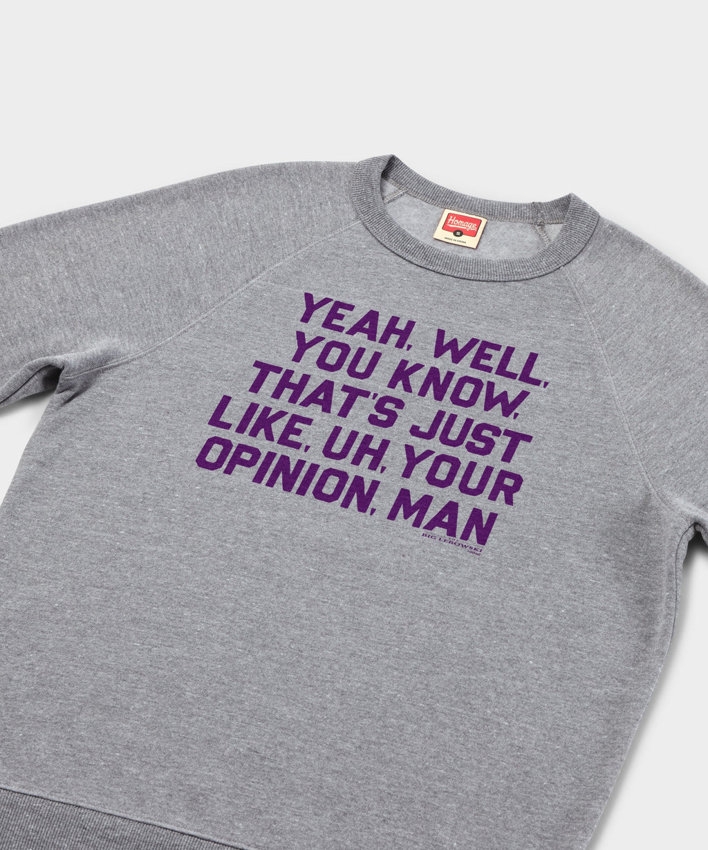 That's Just, Like, Your Opinion Crewneck