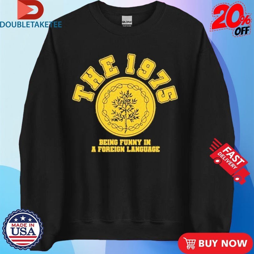 The 1975 Being Funny In A Foreign Language Emblem Shirts