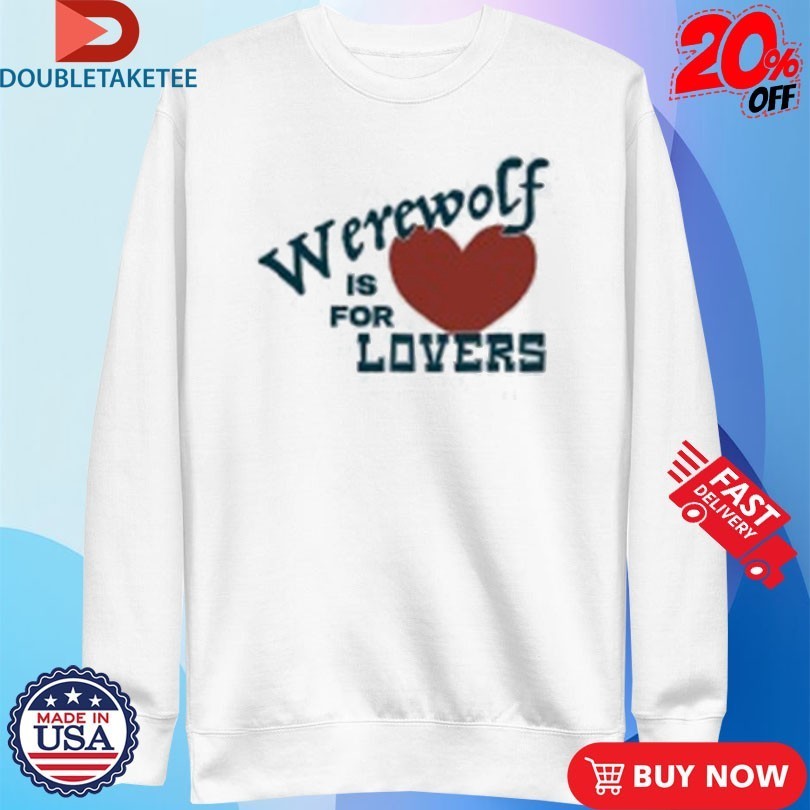 The Brook And Bluff Werewolf Is For Lovers T-shirts