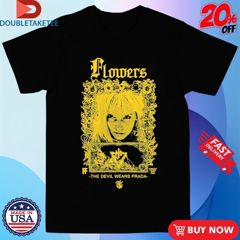 The Devil Wears Prada Flowers Eyes Shirts