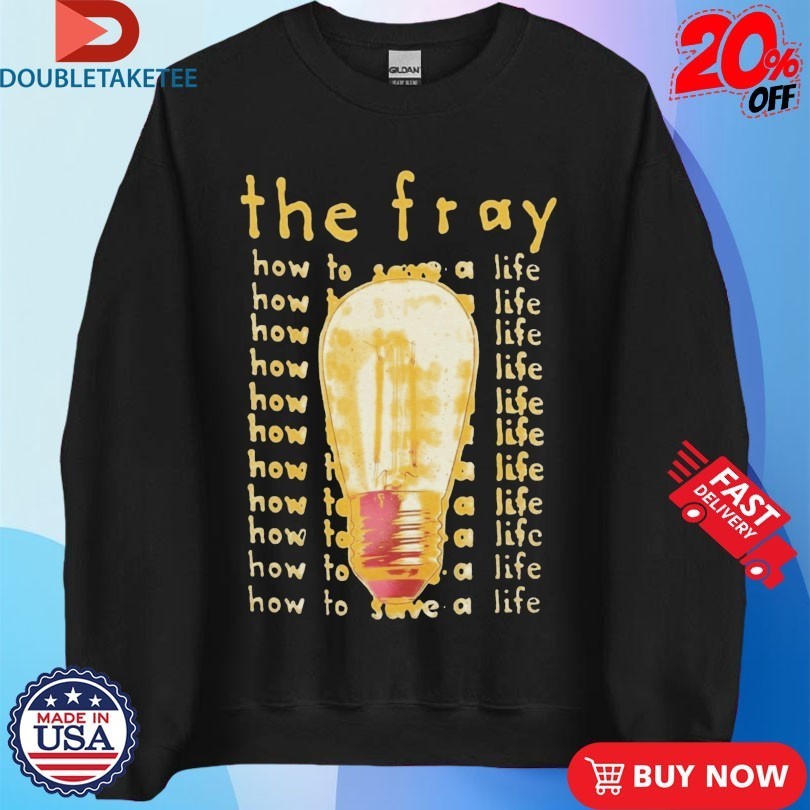 The Fray How To Save A Life Shirts
