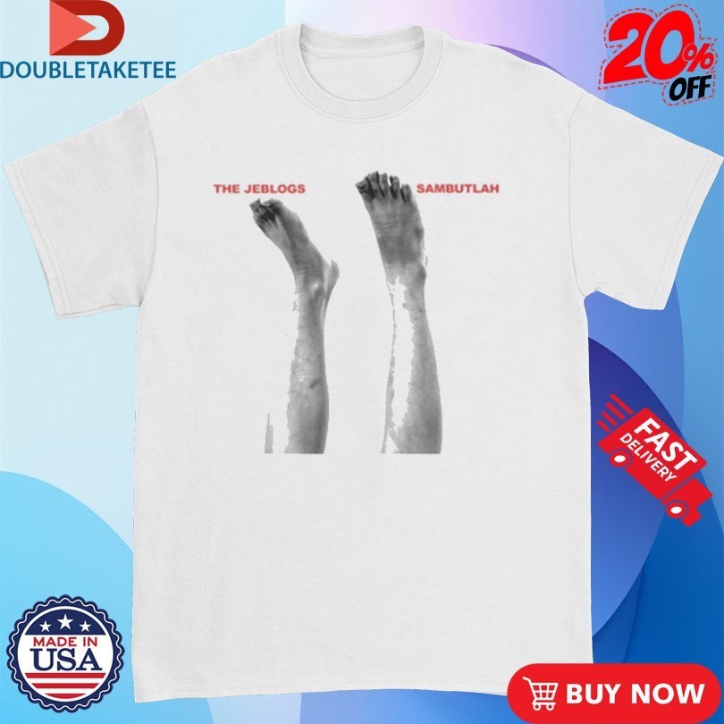 The Jeblogs Sambutlah Feet Shirts