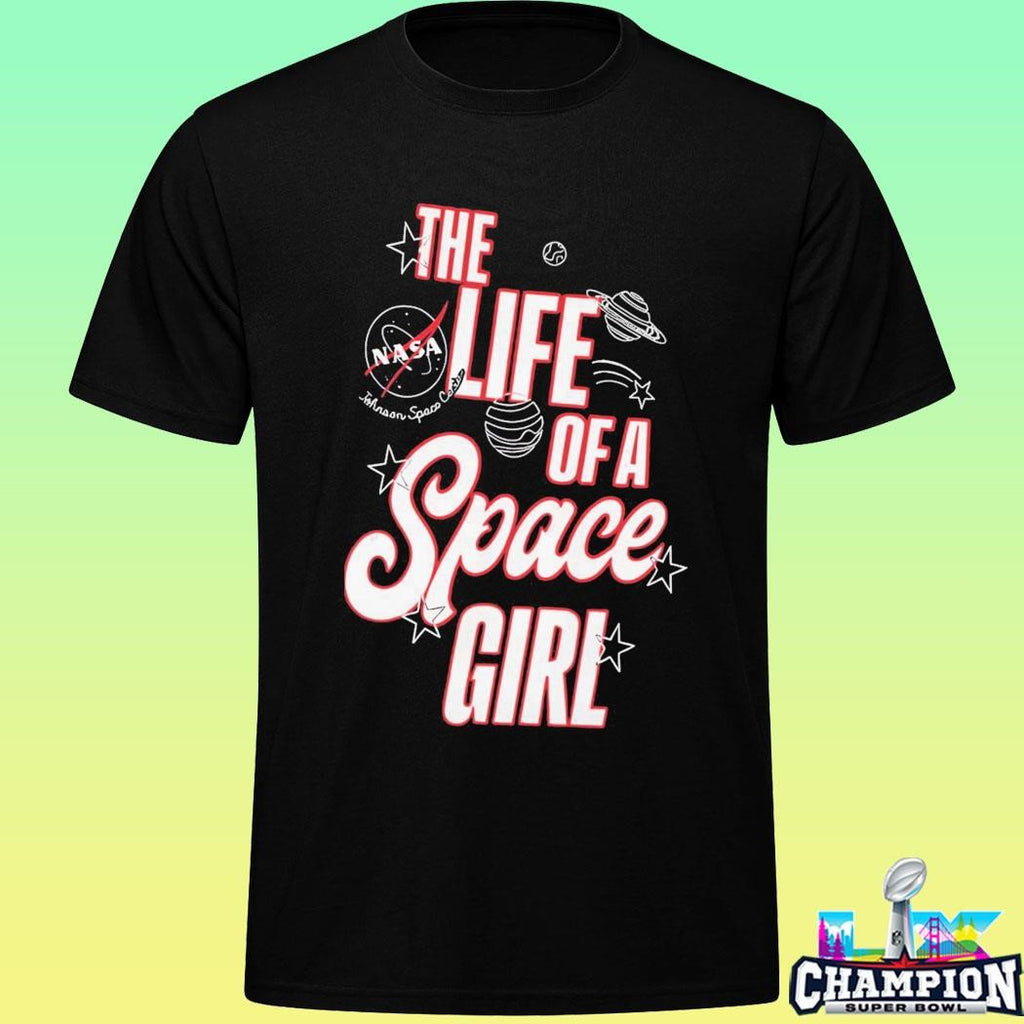 The Life Of A Space Girl Shirt