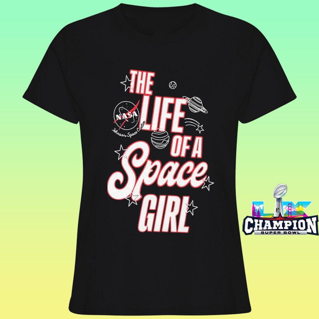 The Life Of A Space Girl Shirt