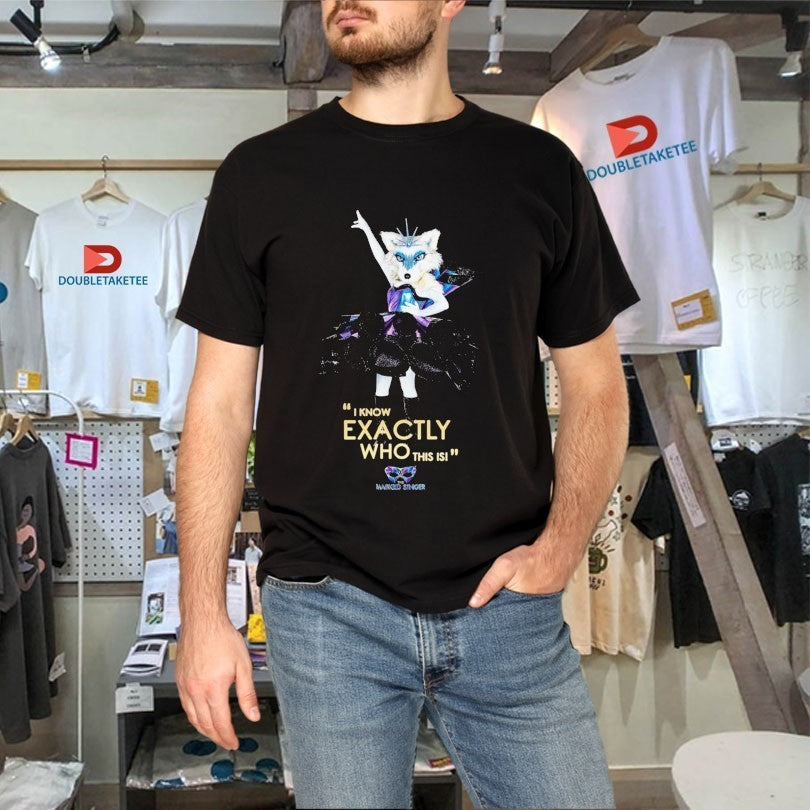 The Masked Singer Fox I Know Exactly Who This Is Shirts