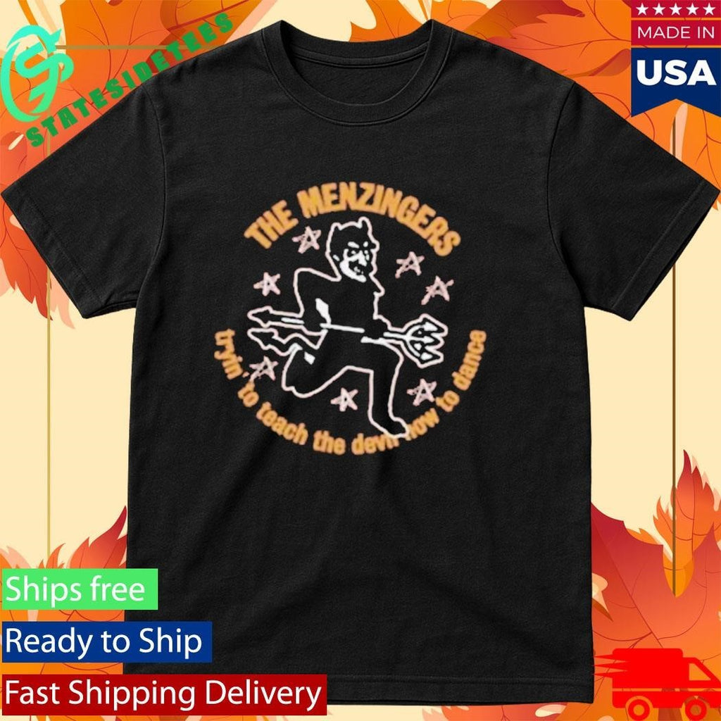 The Menzingers Devil Tryn’ To Teach The Devil Now To Dance Shirt