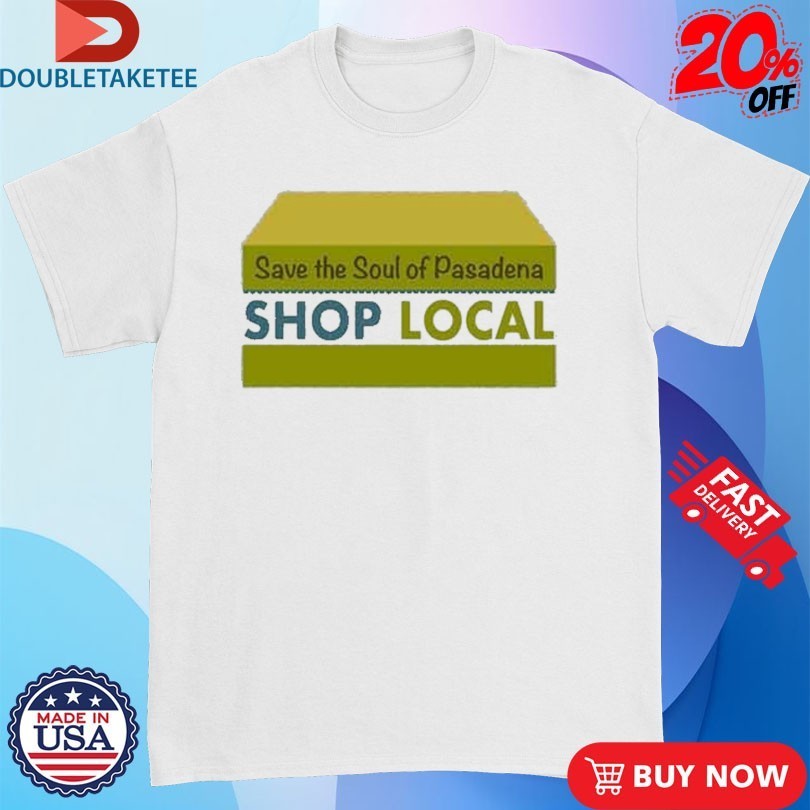 The Neighborhood Calvin Butler Save The Soul Of Pasadena Shop Local Shirts