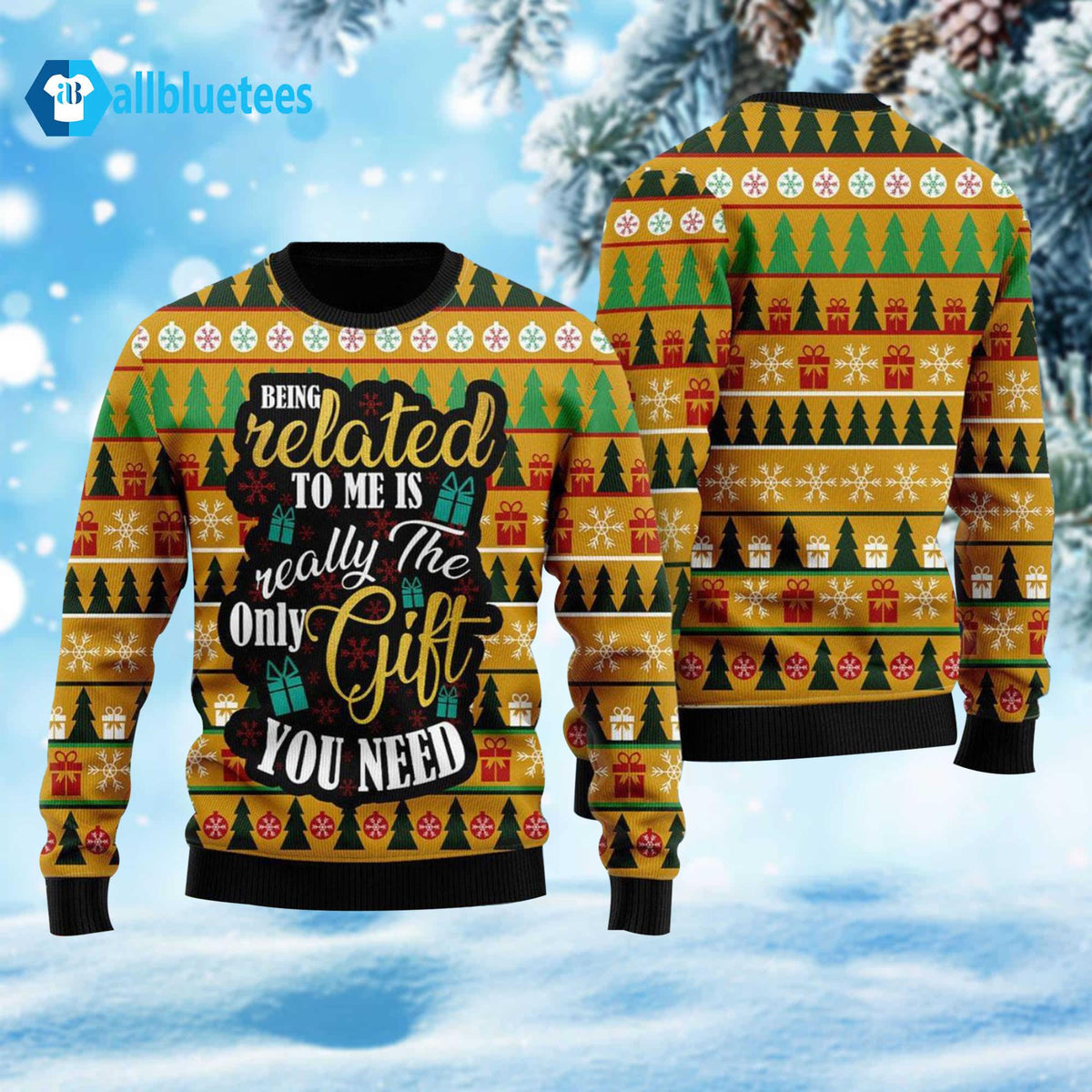 The Only Gift You Need Ugly Christmas Sweater