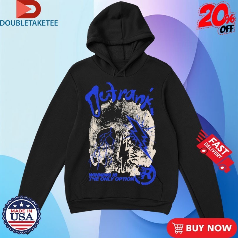 The Only Option Winning Is The Only Option Outrank Shirts