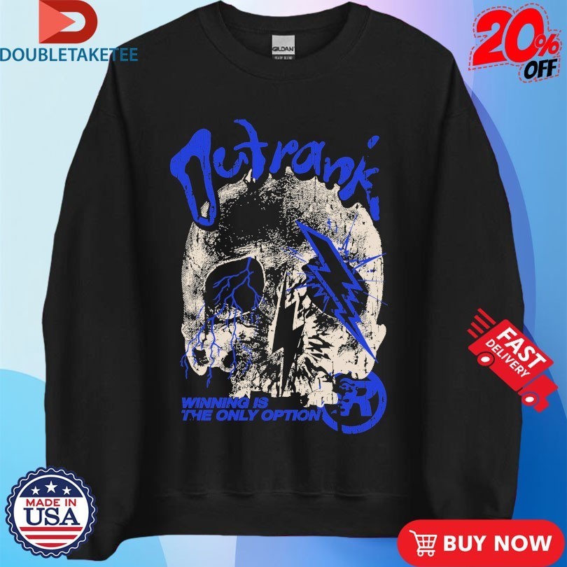 The Only Option Winning Is The Only Option Outrank Shirts