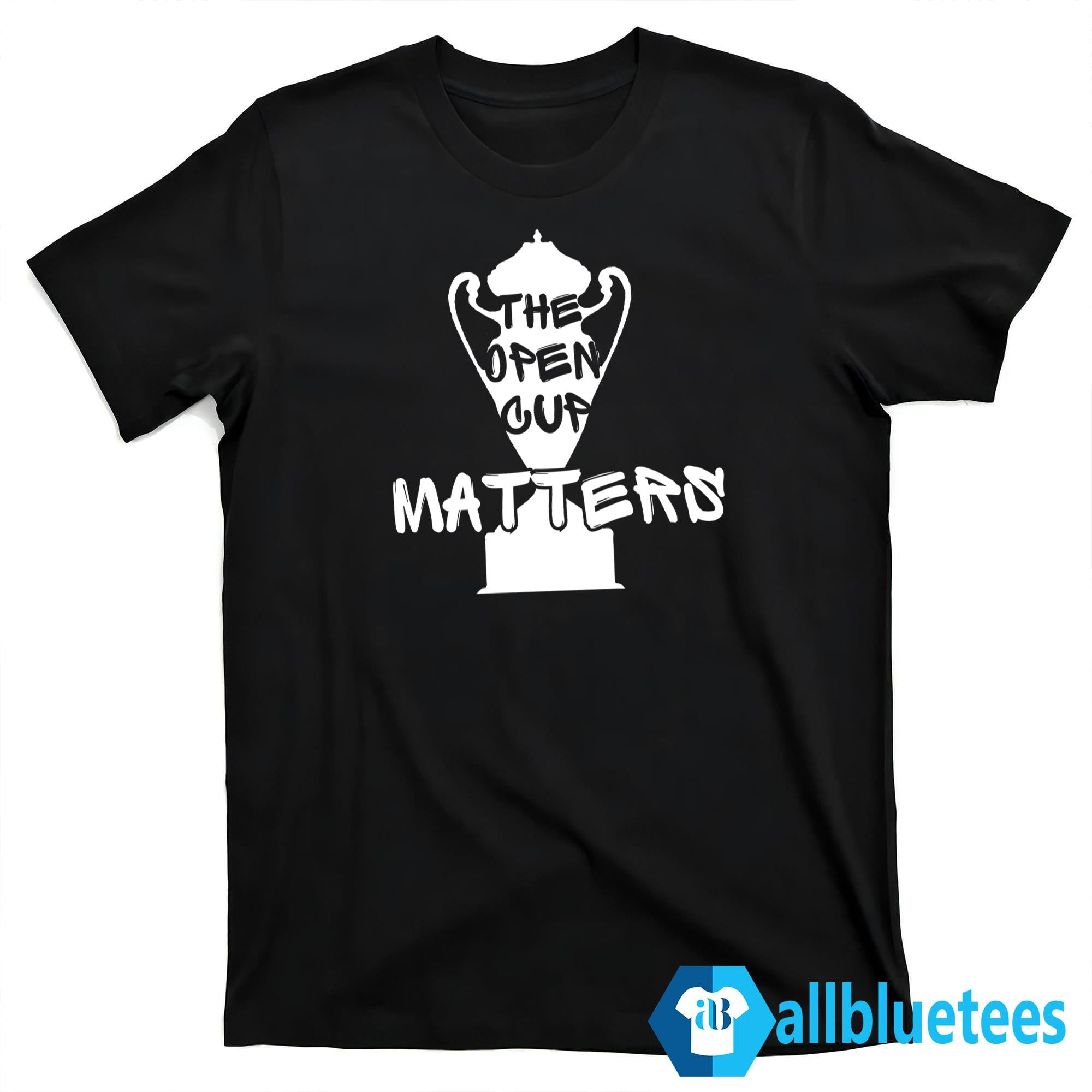 The Open Cup Matters Shirt