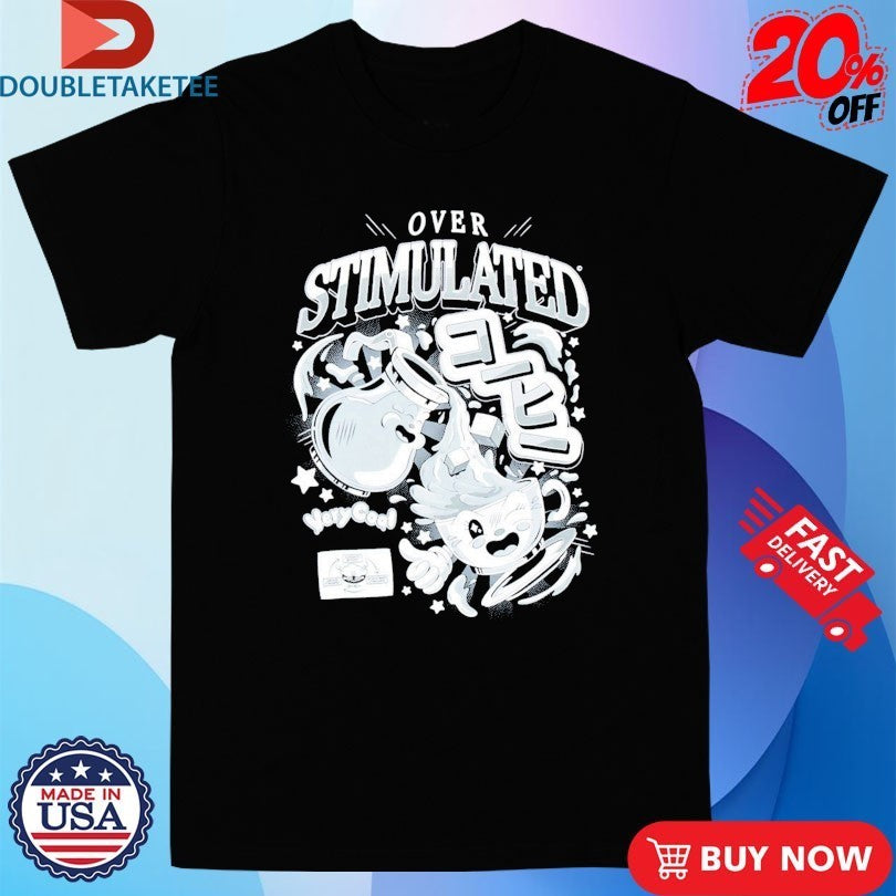 The Overstimulated Very Cool Shirtz Cool Shirts