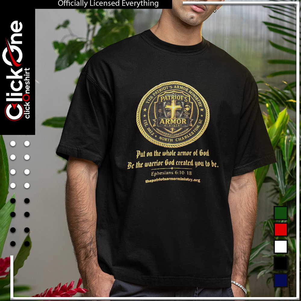 The Patriot_s Armor Ministry Put on the whole armor of God Ephesians shirt