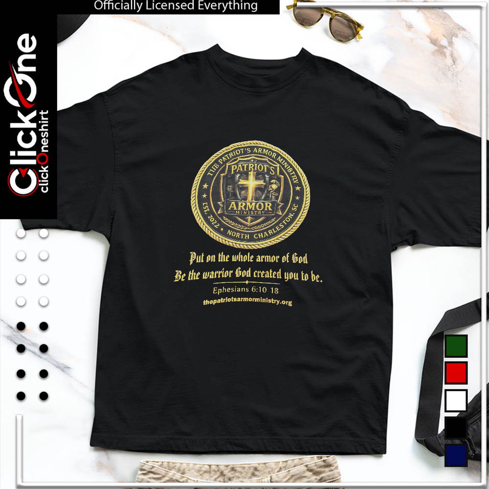 The Patriot_s Armor Ministry Put on the whole armor of God Ephesians shirt