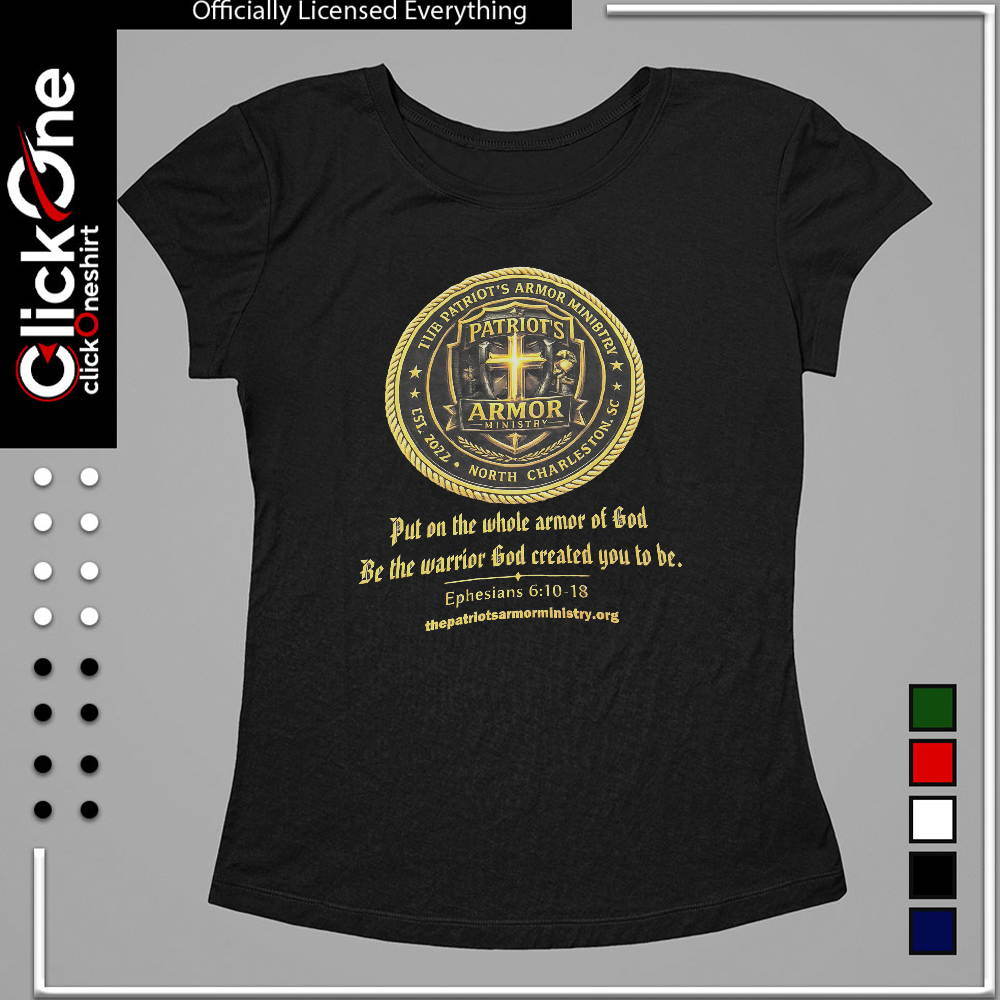 The Patriot_s Armor Ministry Put on the whole armor of God Ephesians shirt