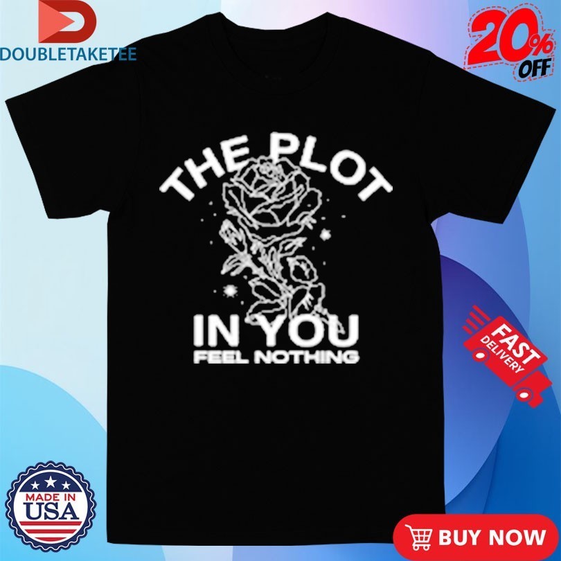 The Plot In You Feel Nothing Rose Shirts