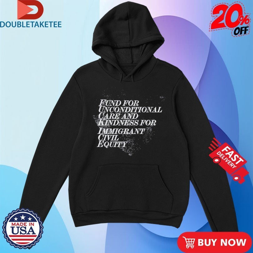 The Revivalists Fund For Unconditional Care And Kindness For Immigrant Civil Equity The Acrostic Shirts