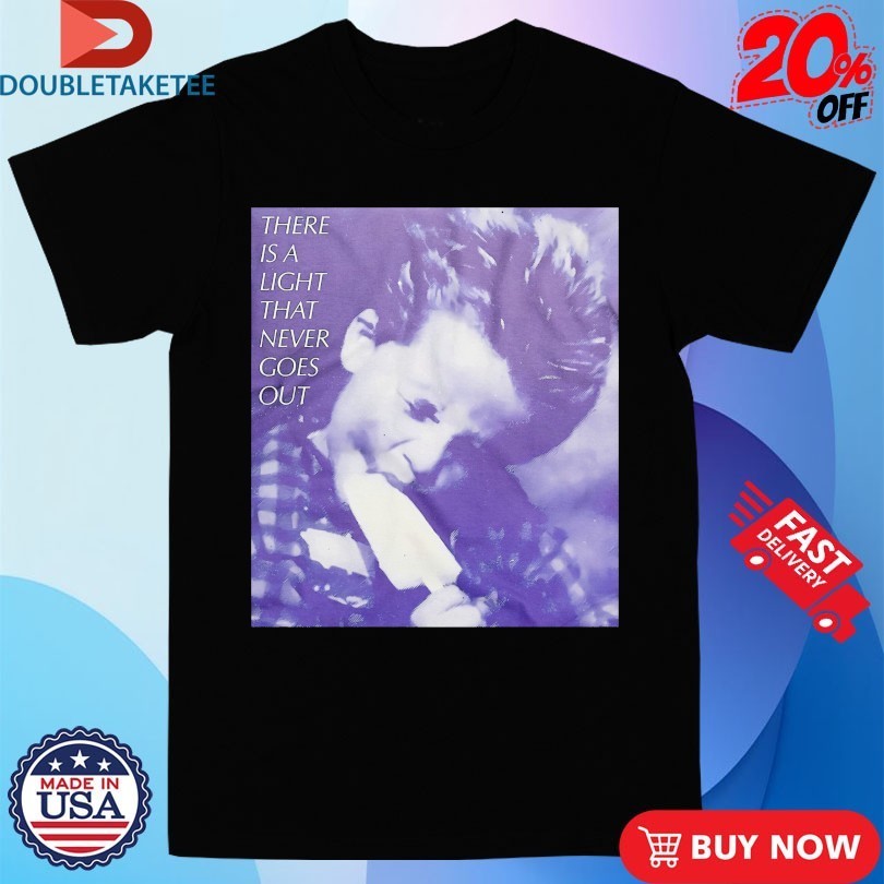 The Smiths There Is A Light That Never Goes Out Shirts