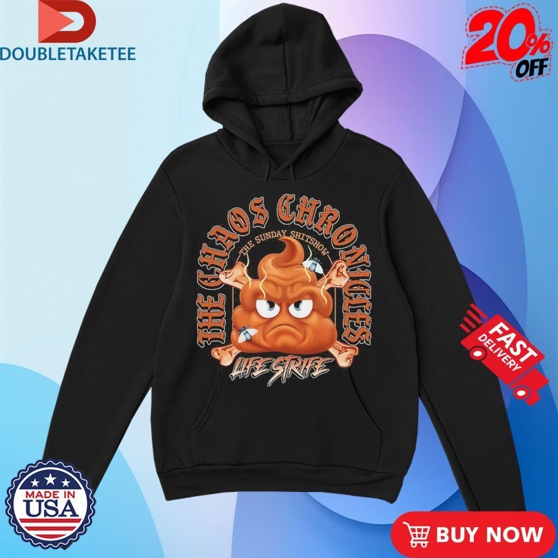 The Sunday Shitshow X Life Strife Chaos Chronicles Shirts