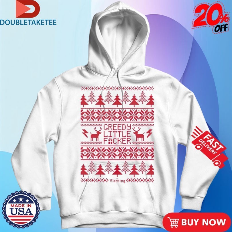 The Warning Greedy Lil Fucker Ugly Christmas Holiday Xmas Shirts