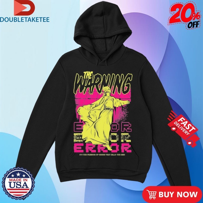 The Warning It’s The Freedom Of Choice That Hills The Mind Error 2022 Tour Shirts