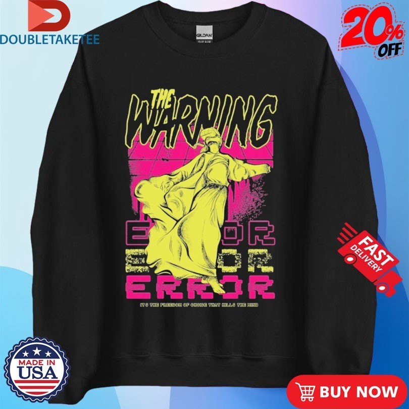 The Warning It’s The Freedom Of Choice That Hills The Mind Error 2022 Tour Shirts