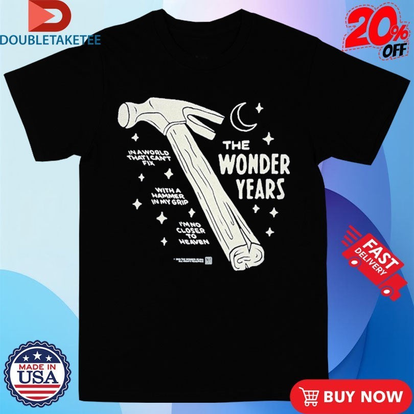 The Wonder Years Hammer In My Grip Shirts