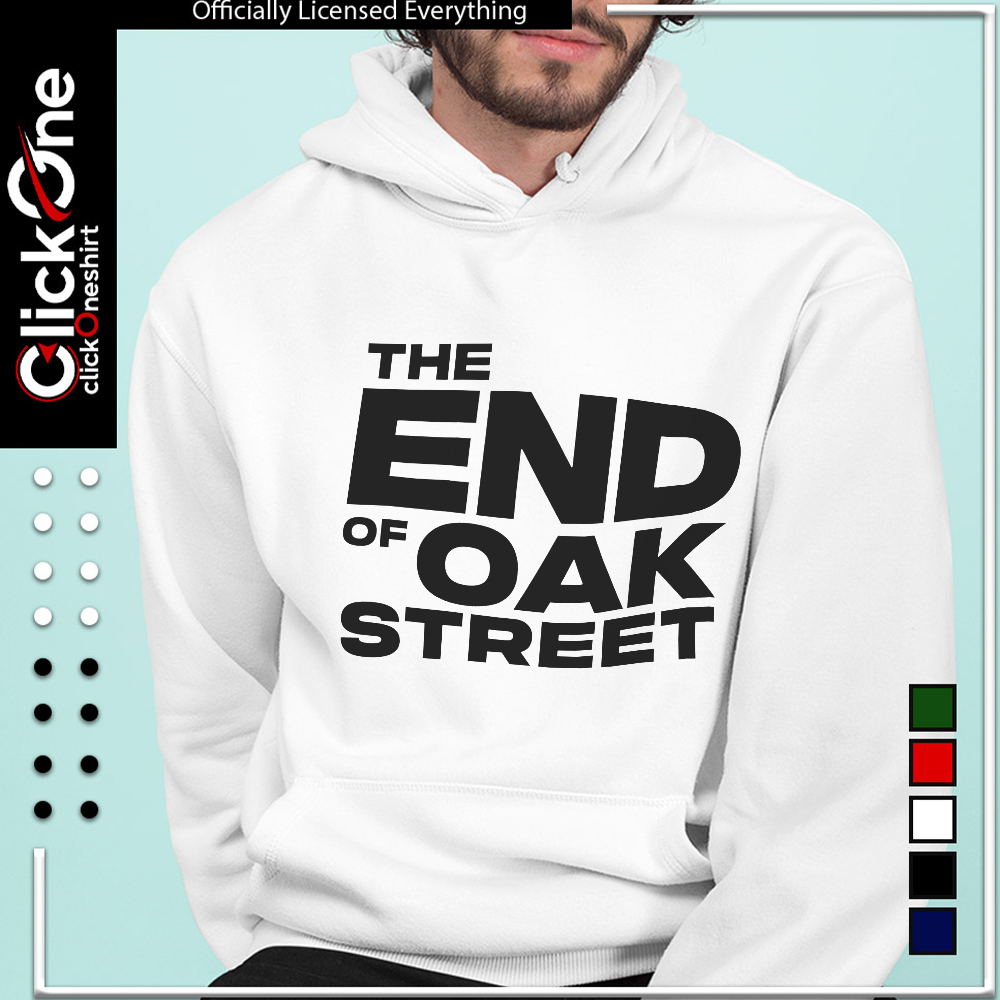 The end of oak street shirt