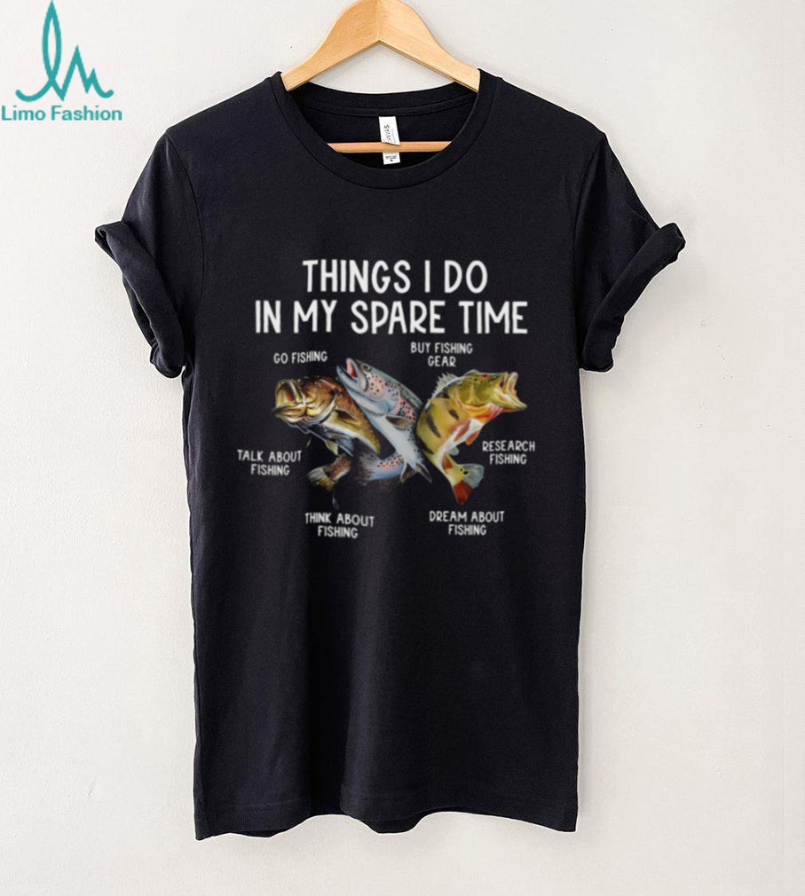 Things I Do In My Spare Time Fishing Graphic T Shirt